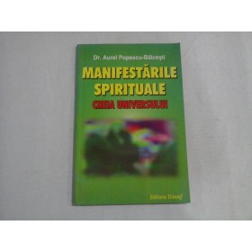 MANIFESTARILE SPIRITUALE - DR. AUREL POPESCU-BALCESTI